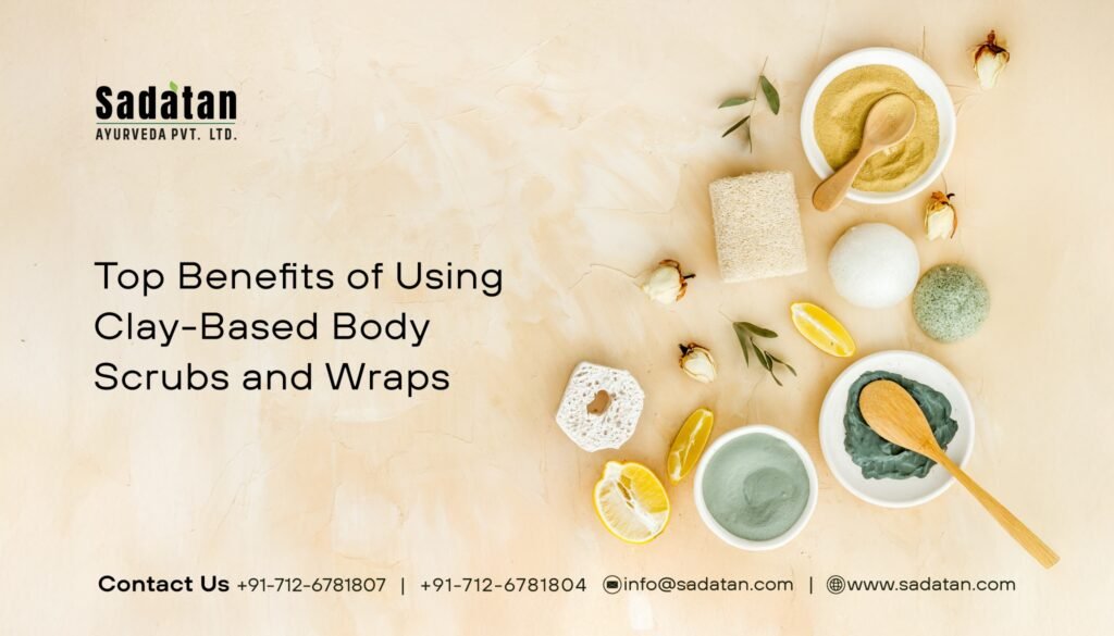 Top Benefits of Using Clay-Based Body Scrubs and Wrap