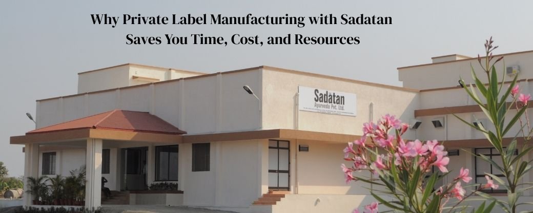 Why Private Label Manufacturing with Sadatan Saves You Time, Cost, and Resources